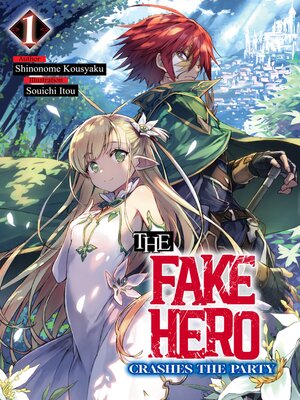 cover image of The Fake Hero Crashes the Party, Volume 1